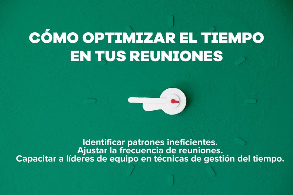 optimizar el tiempo en tus reuniones efectivas
