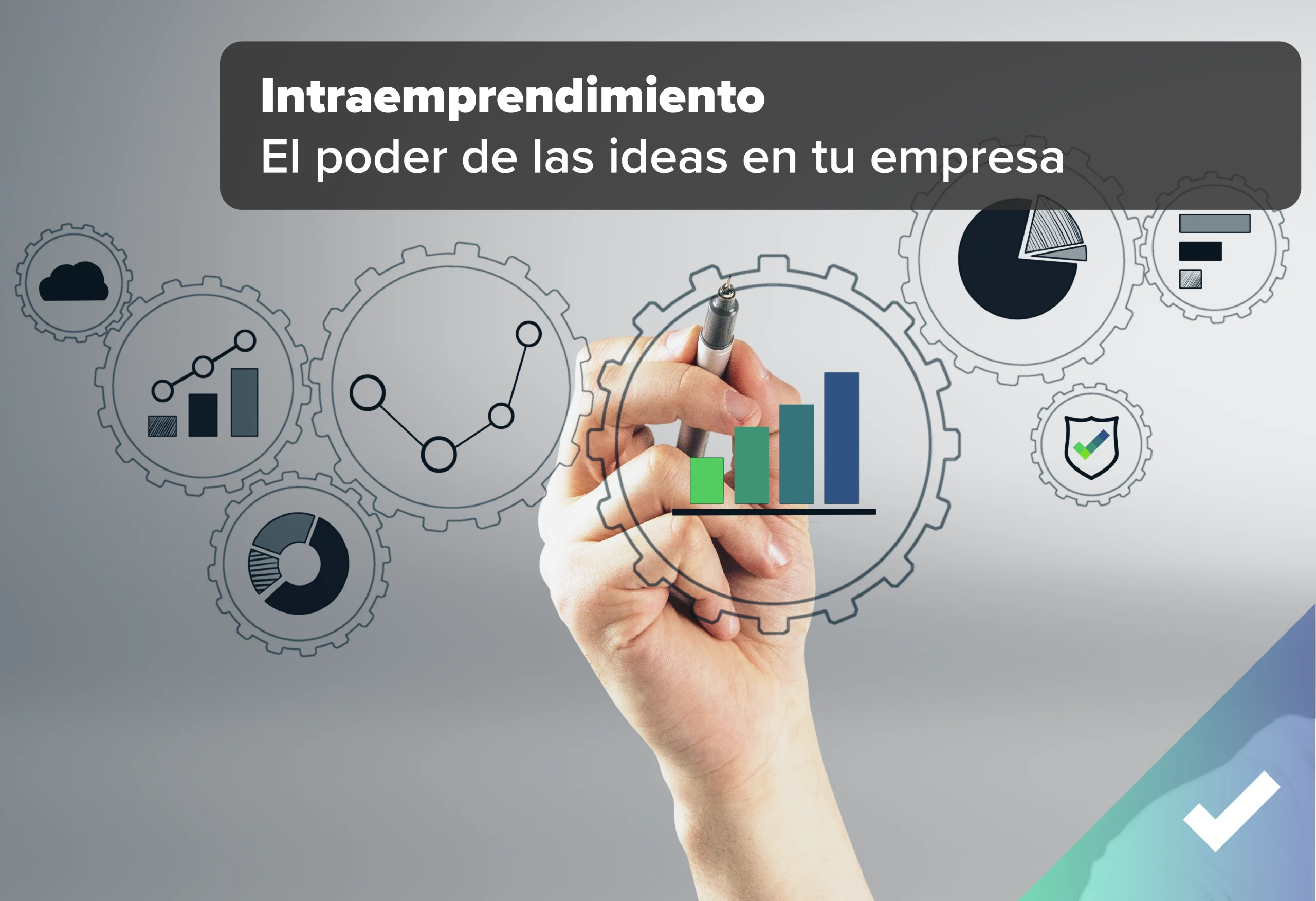 Cómo el intraemprendimiento transforma personas y empresas: el poder de una idea