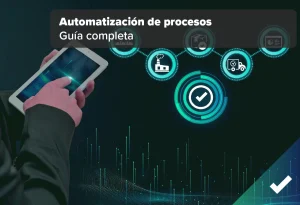 Guía completa de automatización de procesos: ejemplos, beneficios y herramientas clave