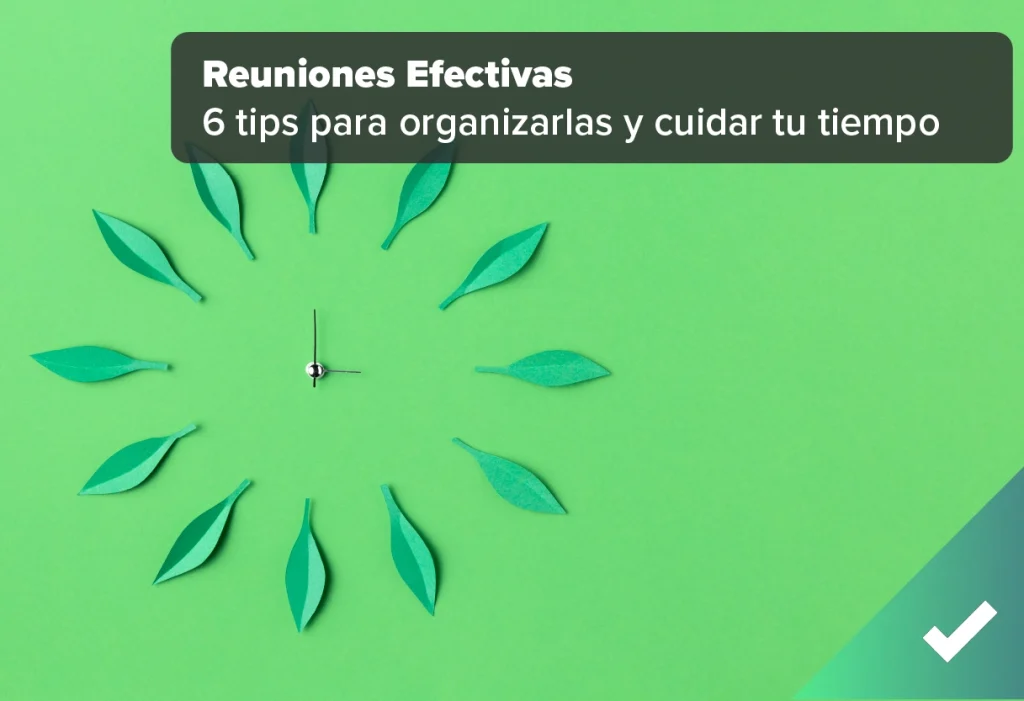 Reuniones efectivas para cuidar tu ttiempo