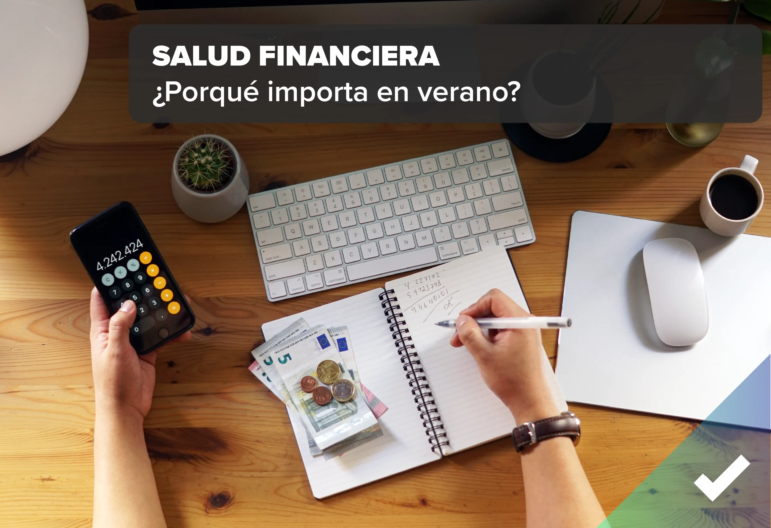 Salud financiera en verano: 10 claves para desconectar sin desequilibrar tus finanzas
