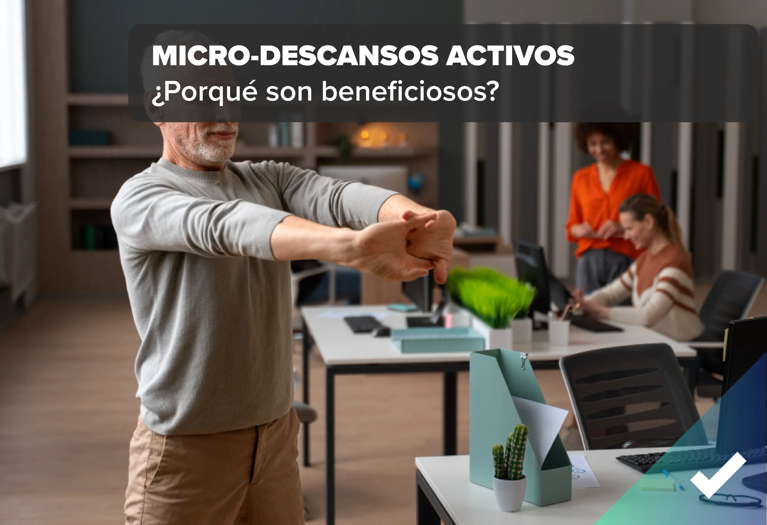 Micro-descansos activos. La clave para recargar energía en jornadas intensas sin perder el ritmo.